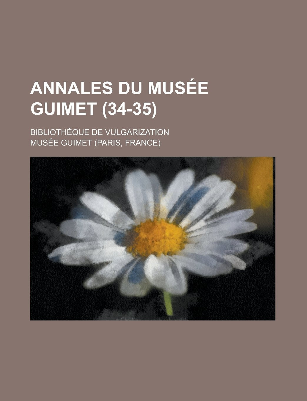 Annales Du Musee Guimet (34-35); Bibliotheque de Vulgarization book