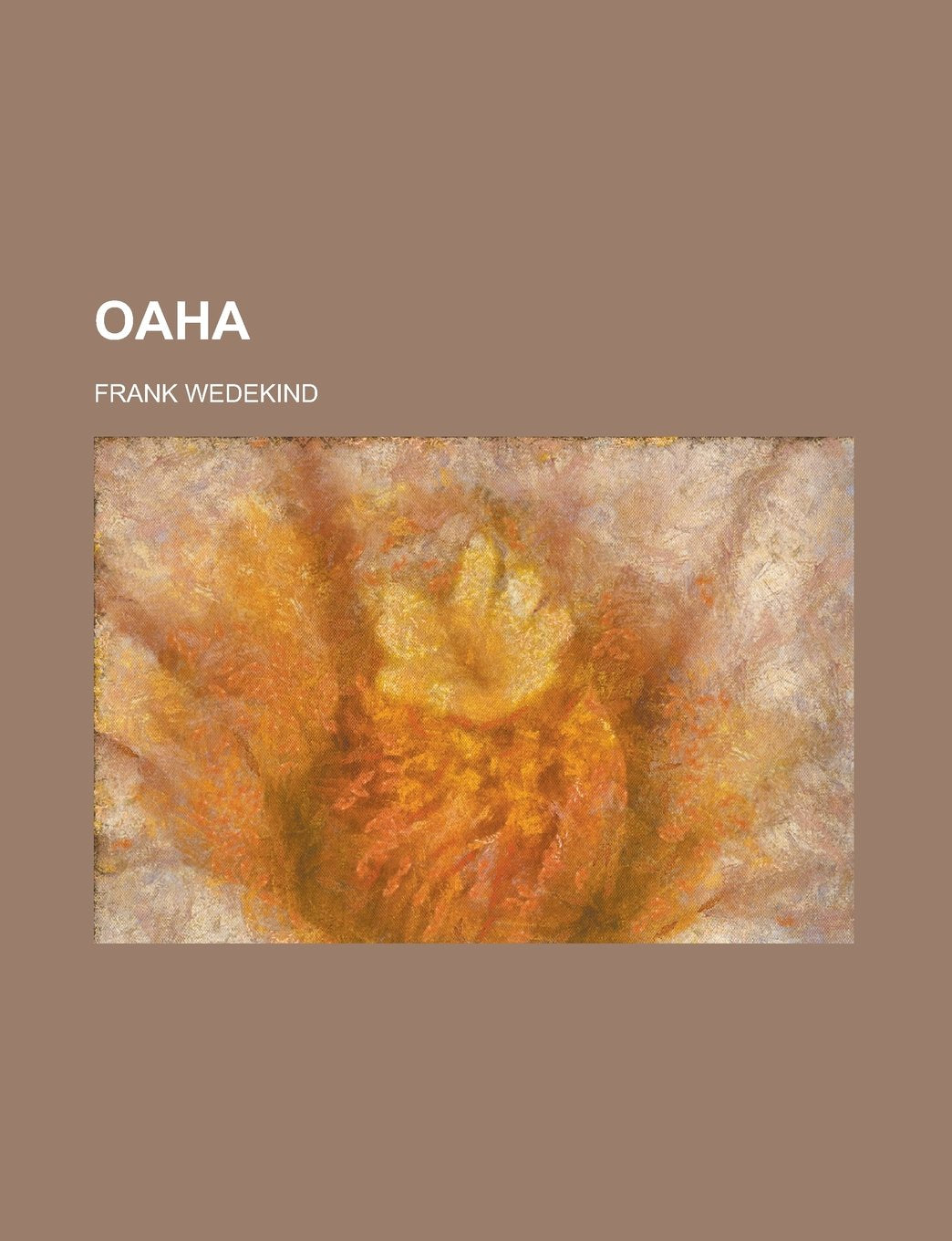 Oaha; Schauspiel in Funf Aufzugen book