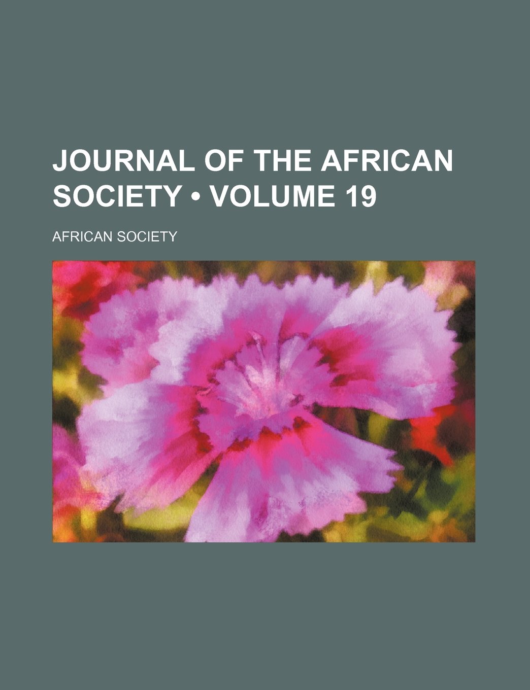Journal of the African Society (Volume 19) Politics & History
