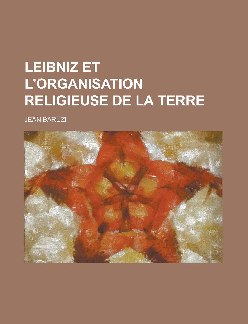 Leibniz Et L'Organisation Religieuse de la Terre book