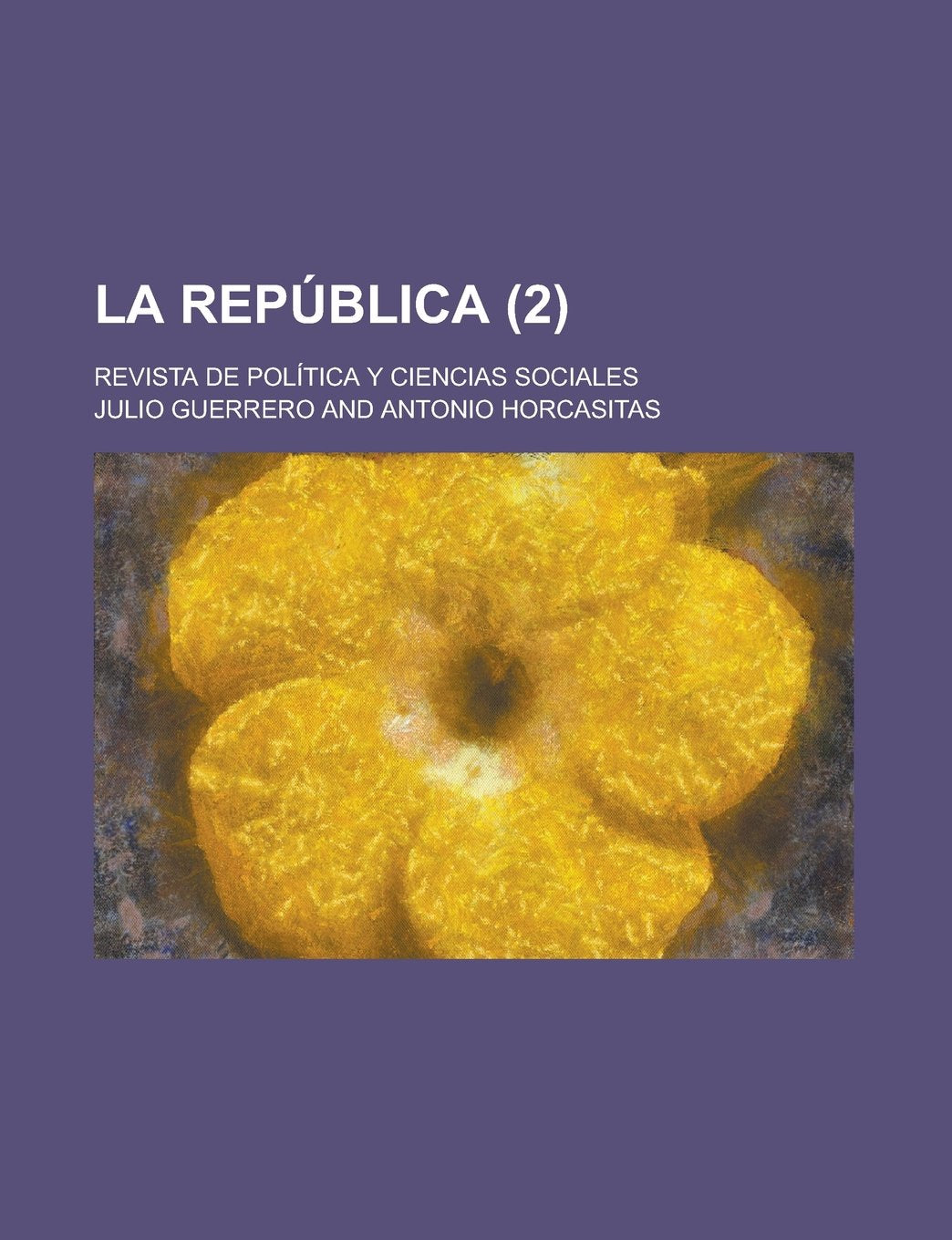 La Rep Blica (2); Revista de Pol Tica y Ciencias Sociales Books