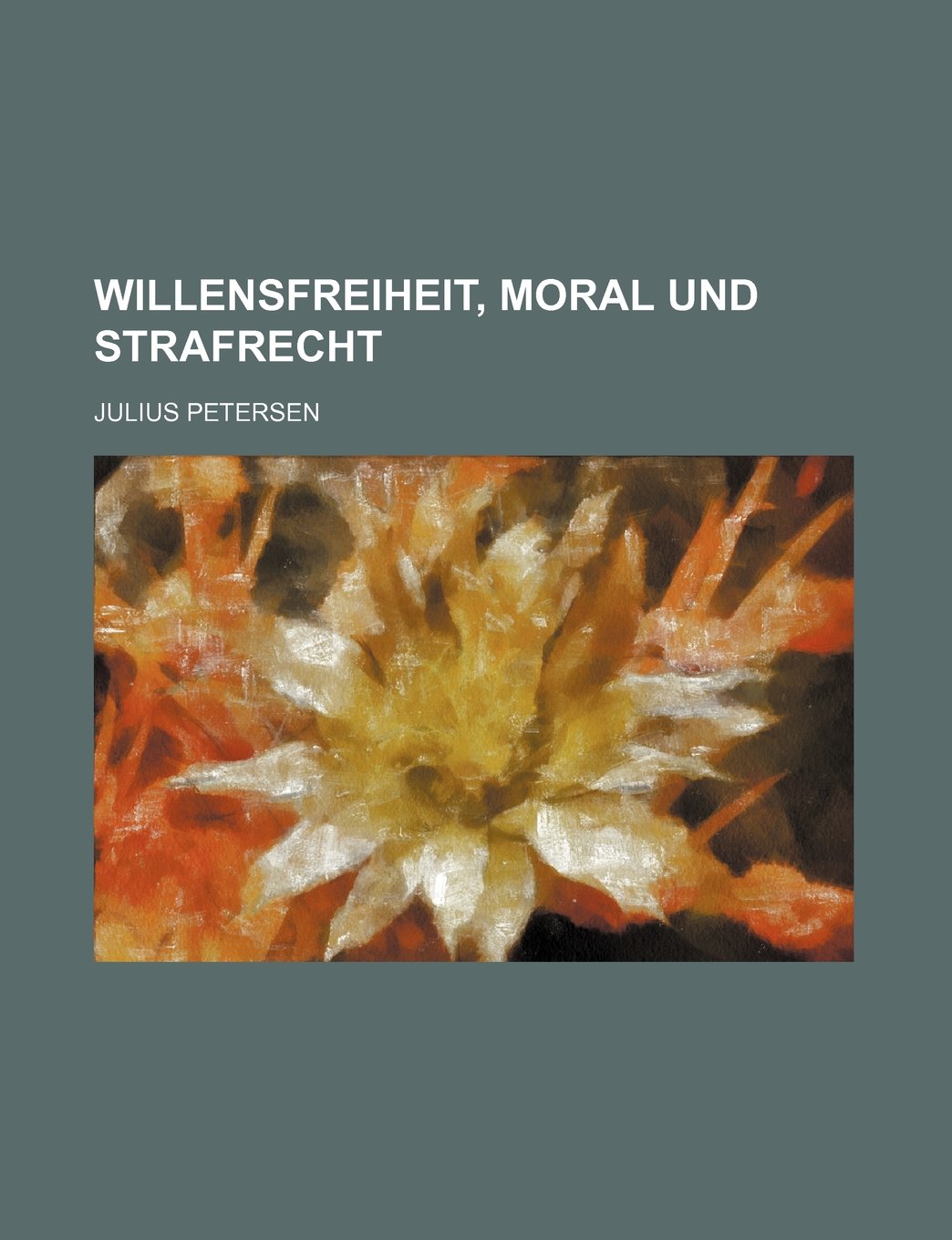 Willensfreiheit, Moral Und Strafrecht Politics & History