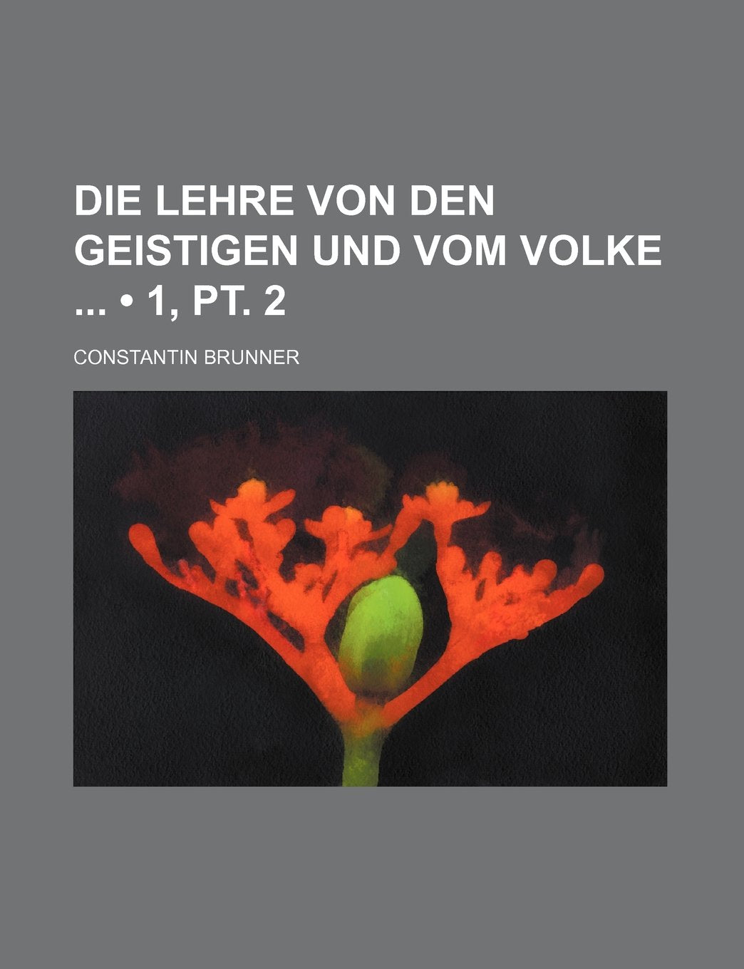Die Lehre Von Den Geistigen Und Vom Volke (1, PT. 2) Philosophy