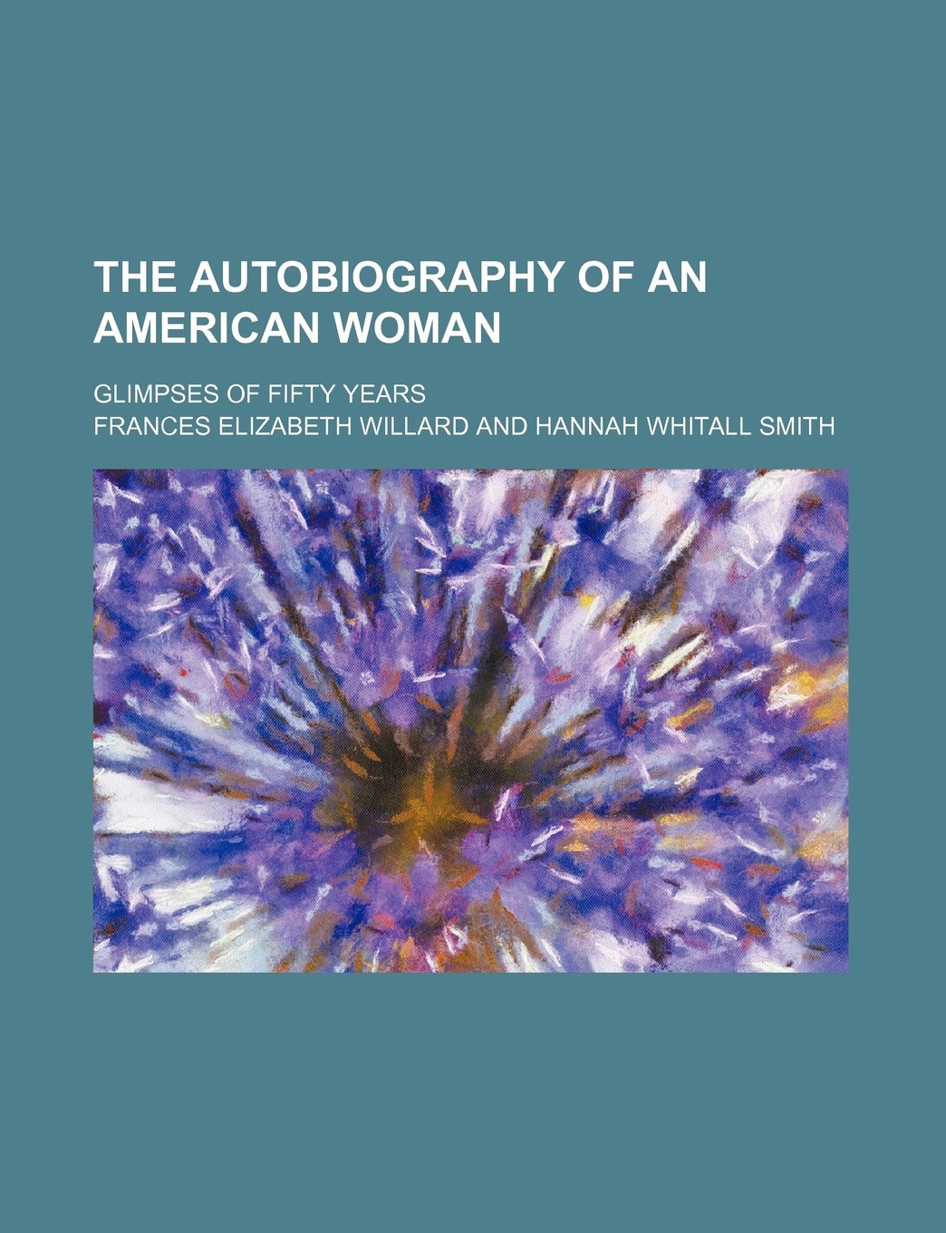 The Autobiography of an American Woman; Glimpses of Fifty Years Books
