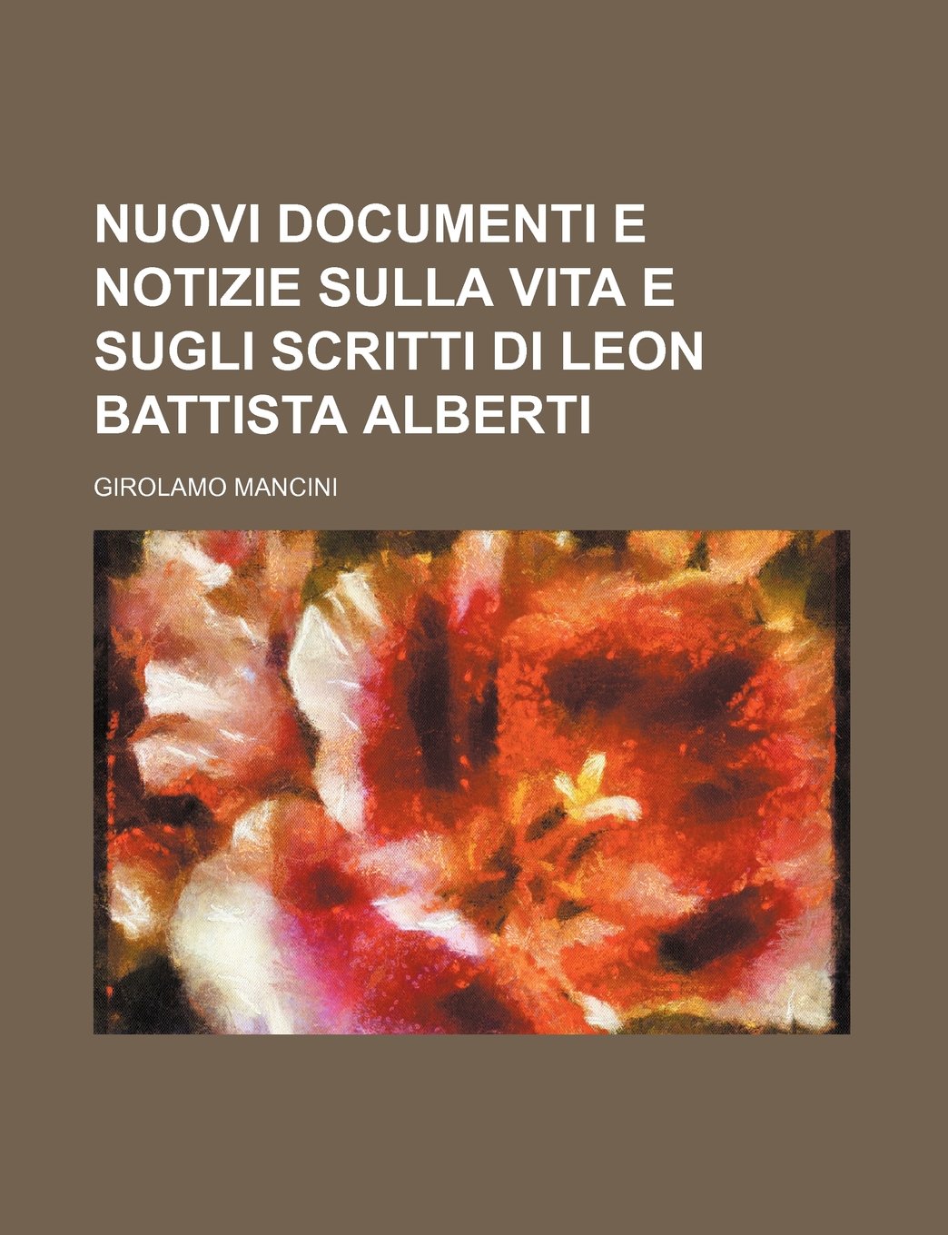 Nuovi Documenti E Notizie Sulla Vita E Sugli Scritti Di Leon Battista Alberti Architecture