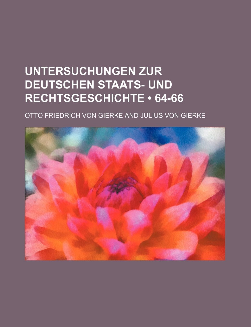 Untersuchungen Zur Deutschen Staats- Und Rechtsgeschichte (64-66) Books