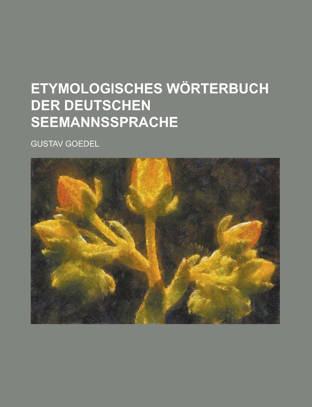 Etymologisches W Rterbuch Der Deutschen Seemannssprache Books
