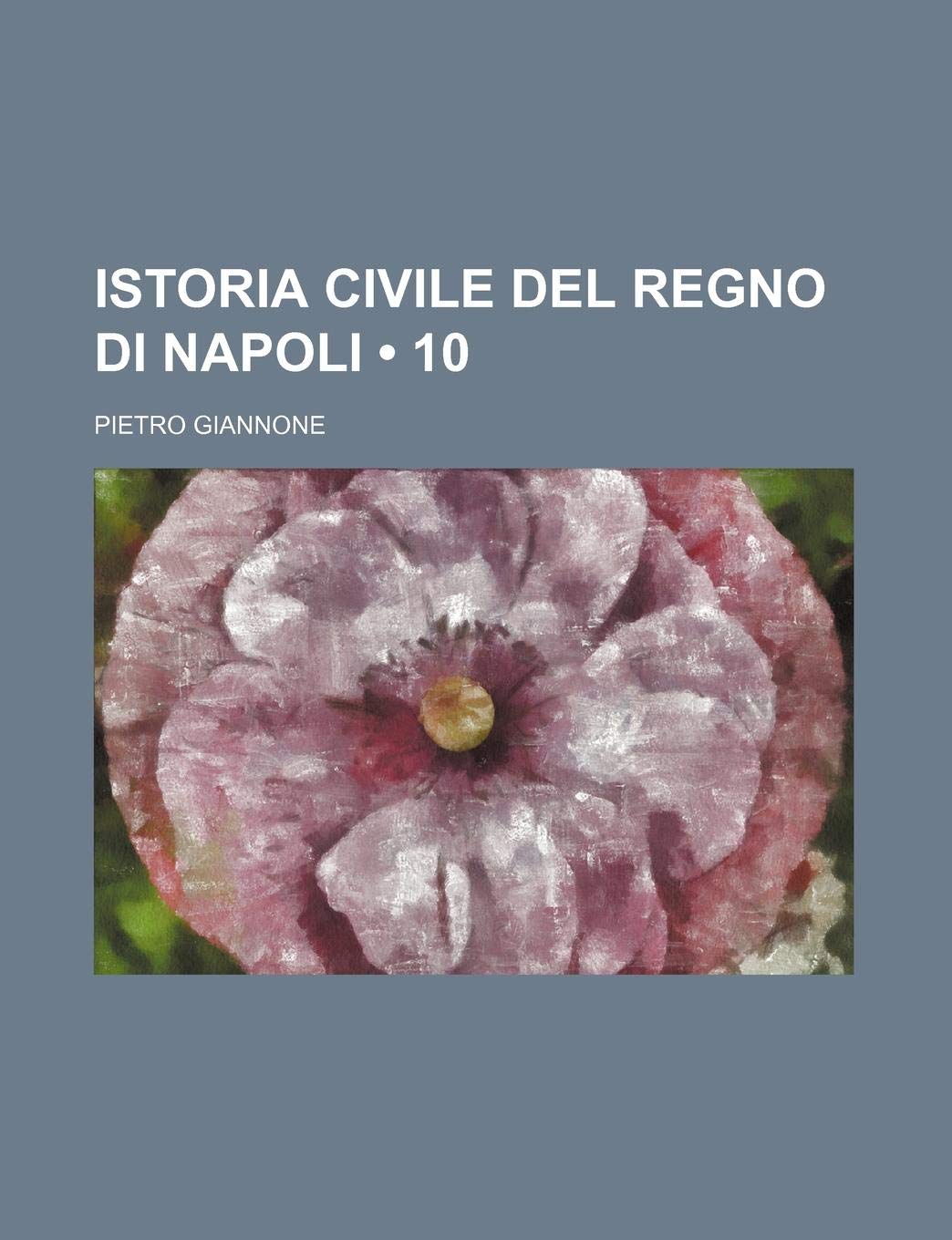 Istoria Civile del Regno Di Napoli (10) Foreign Languages ​​& Dictionaries