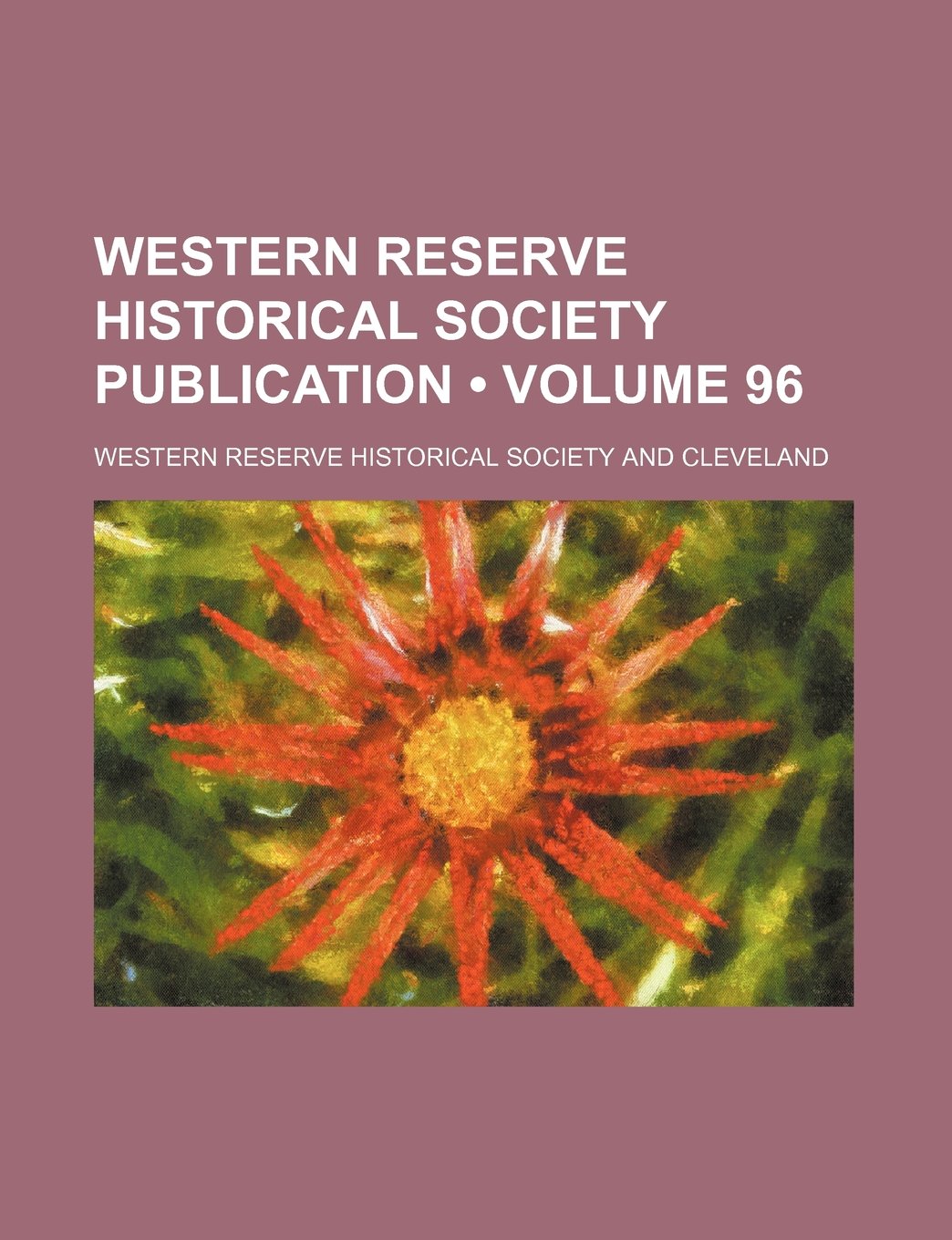 Western Reserve Historical Society Publication (Volume 96) Books