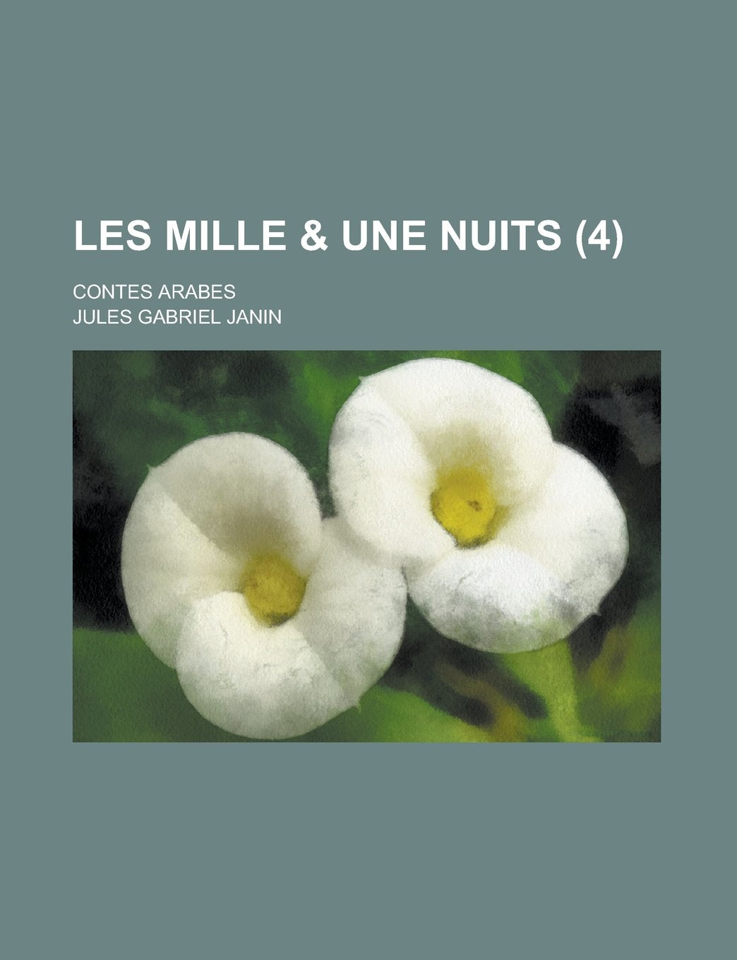 Les Mille & Une Nuits (4); Contes Arabes Books