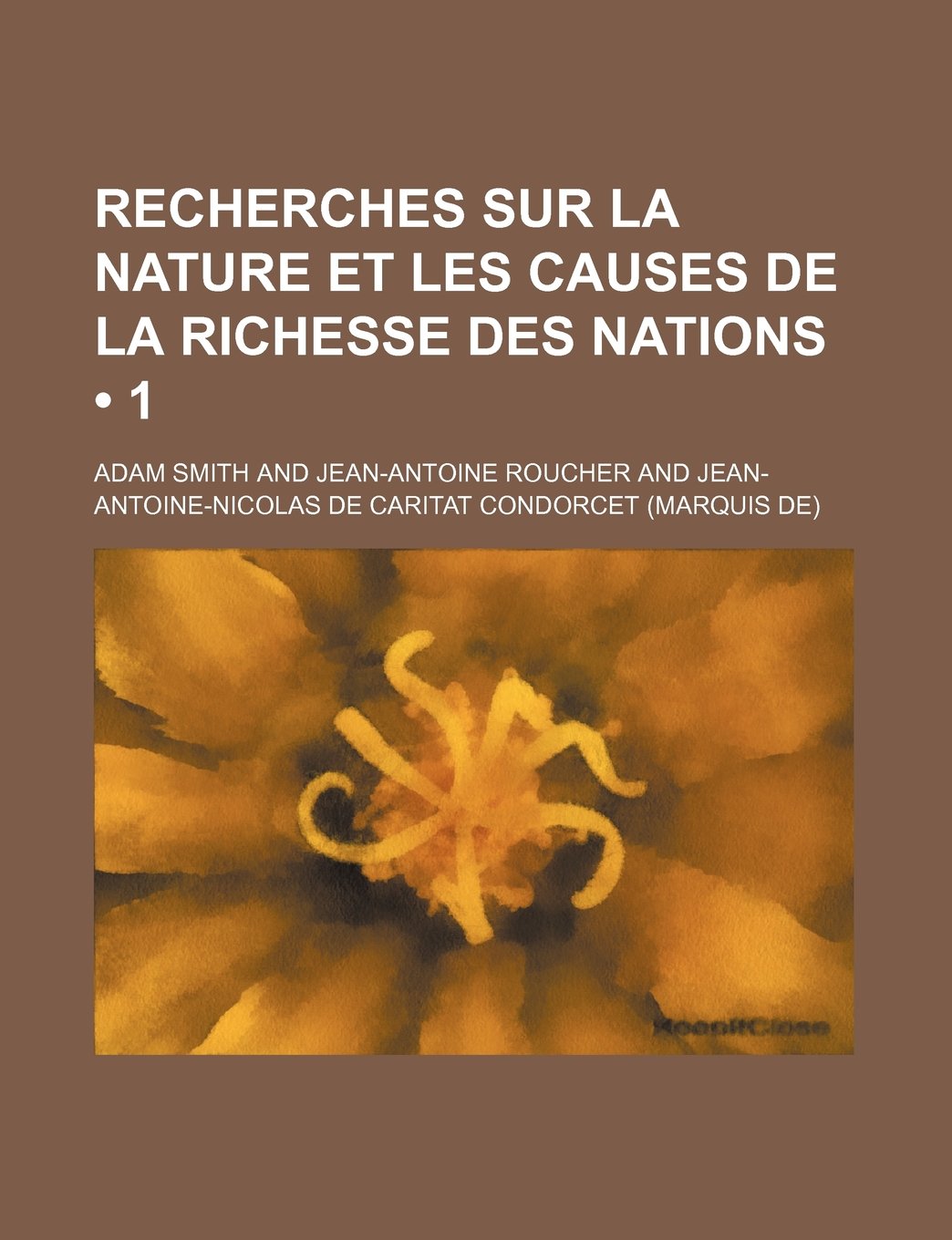 Recherches Sur La Nature Et Les Causes de La Richesse Des Nations (1 ) Books