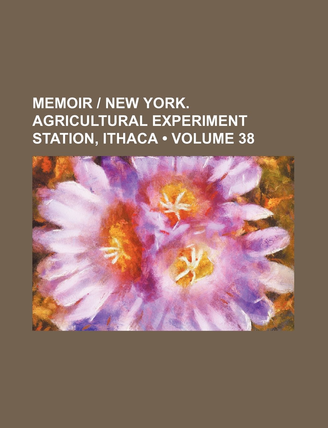 Memoir New York. Agricultural Experiment Station, Ithaca (Volume 38) Books