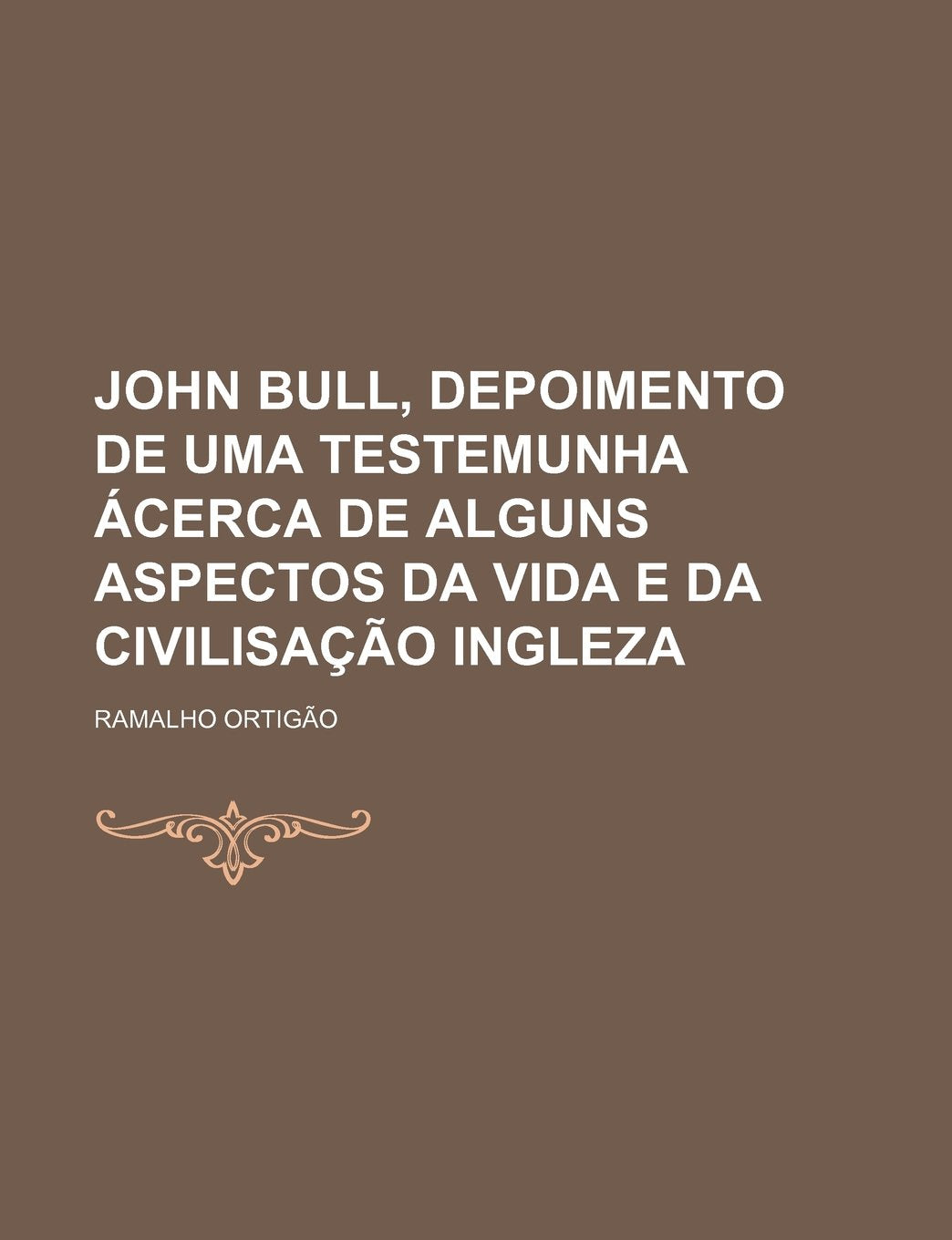 John Bull, Depoimento de Uma Testemunha Acerca de Alguns Aspectos Da Vida E Da Civilisacao Ingleza Books