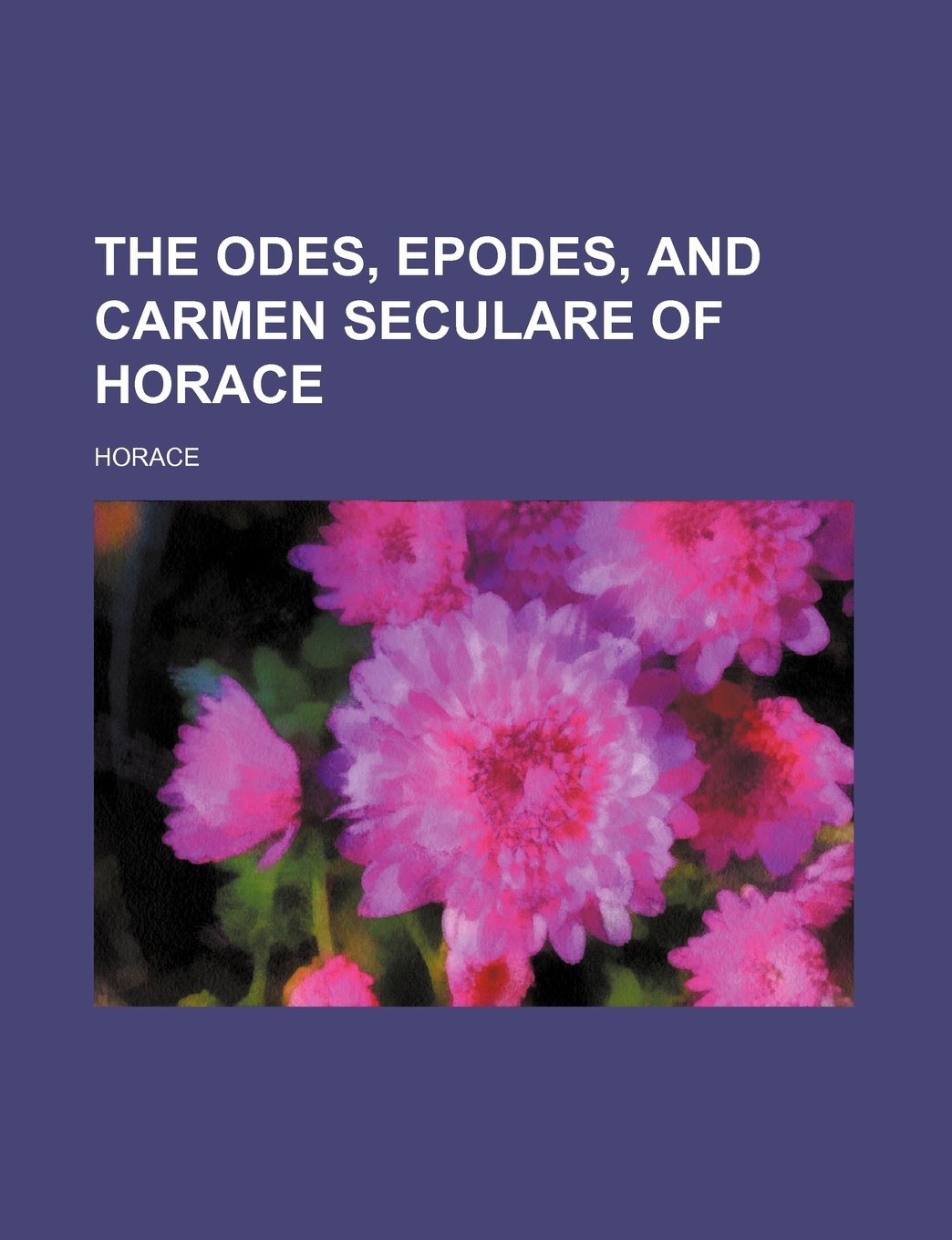The Odes, Epodes, and Carmen Seculare of Horace Politics & History