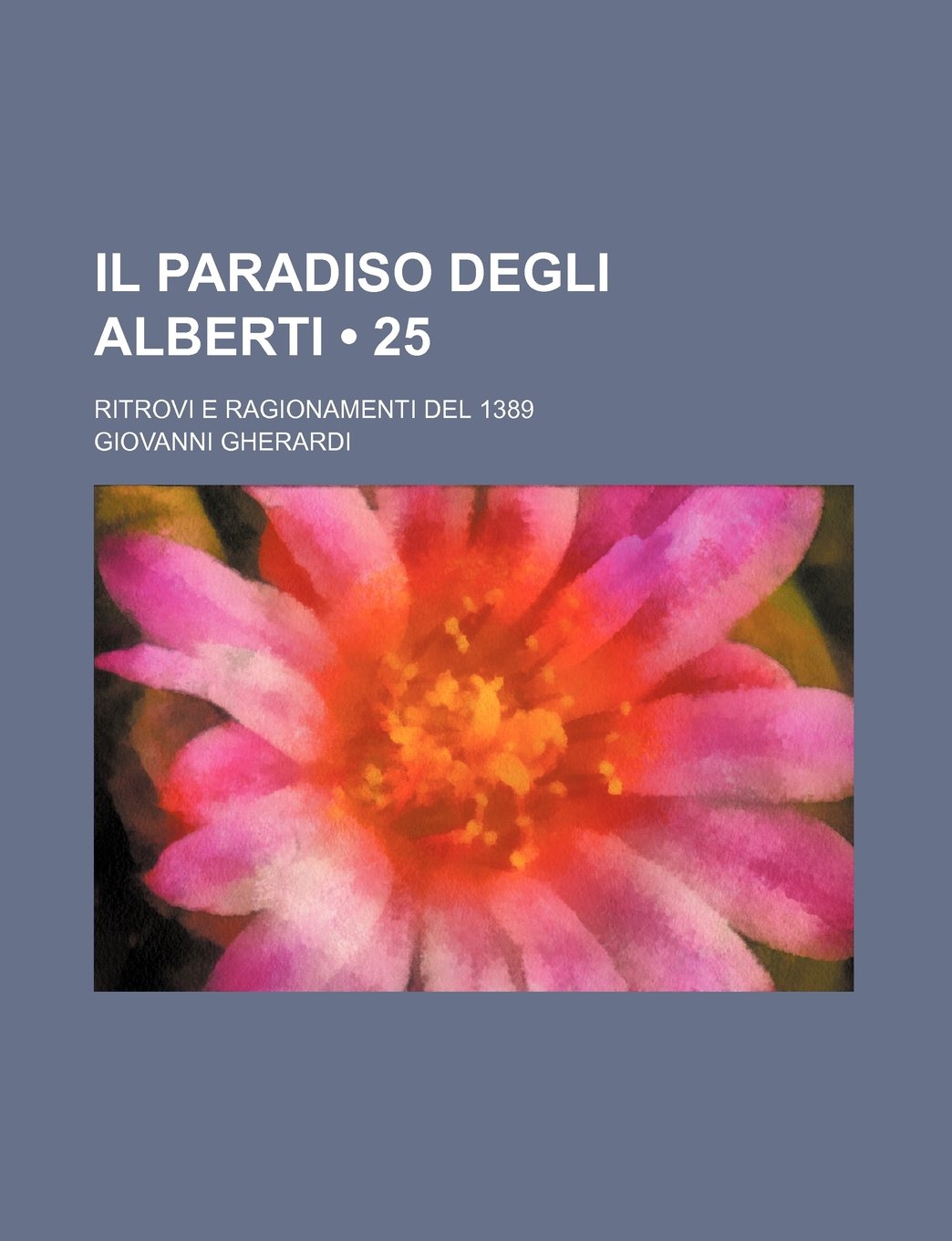 Il Paradiso Degli Alberti (25); Ritrovi E Ragionamenti del 1389 Contemporary literature