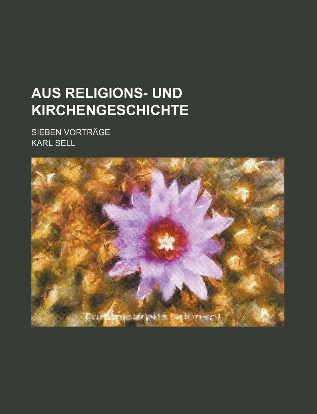 Aus Religions- Und Kirchengeschichte; Sieben Vortrage Politics & History