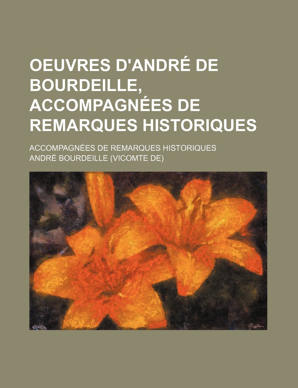 Uvres D'Andre de Bourdeille (25); Accompagnees de Remarques Historiques Books