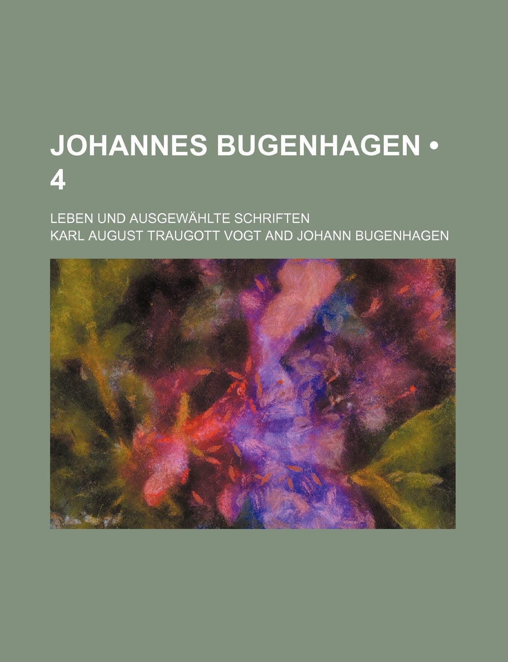 Johannes Bugenhagen (4); Leben Und Ausgewahlte Schriften Books