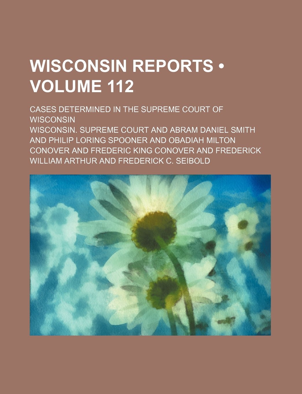 Wisconsin Reports (Volume 112); Cases Determined in the Supreme Court of Wisconsin Books