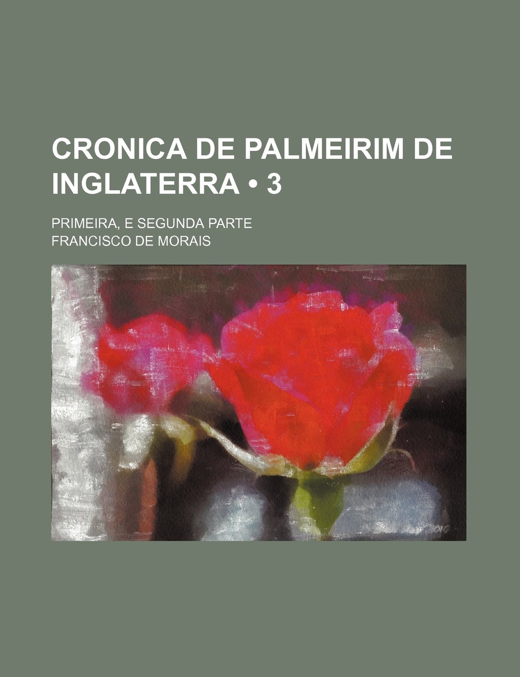 Cronica de Palmeirim de Inglaterra (3); Primeira, E Segunda Parte Books