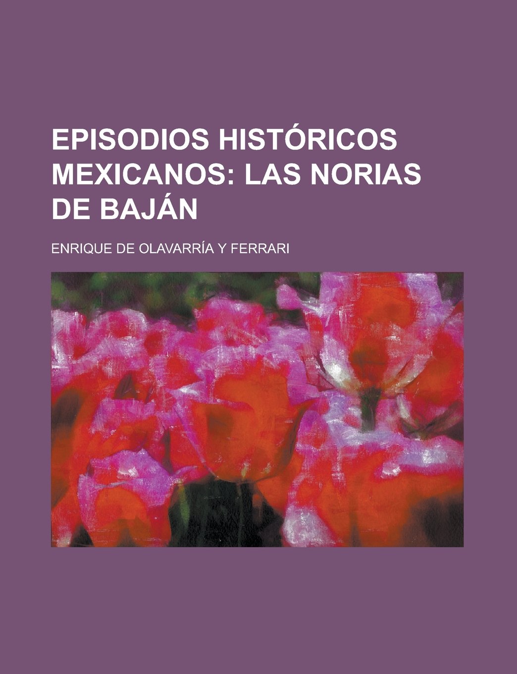 Episodios Hist Ricos Mexicanos; Las Norias de Baj N Books