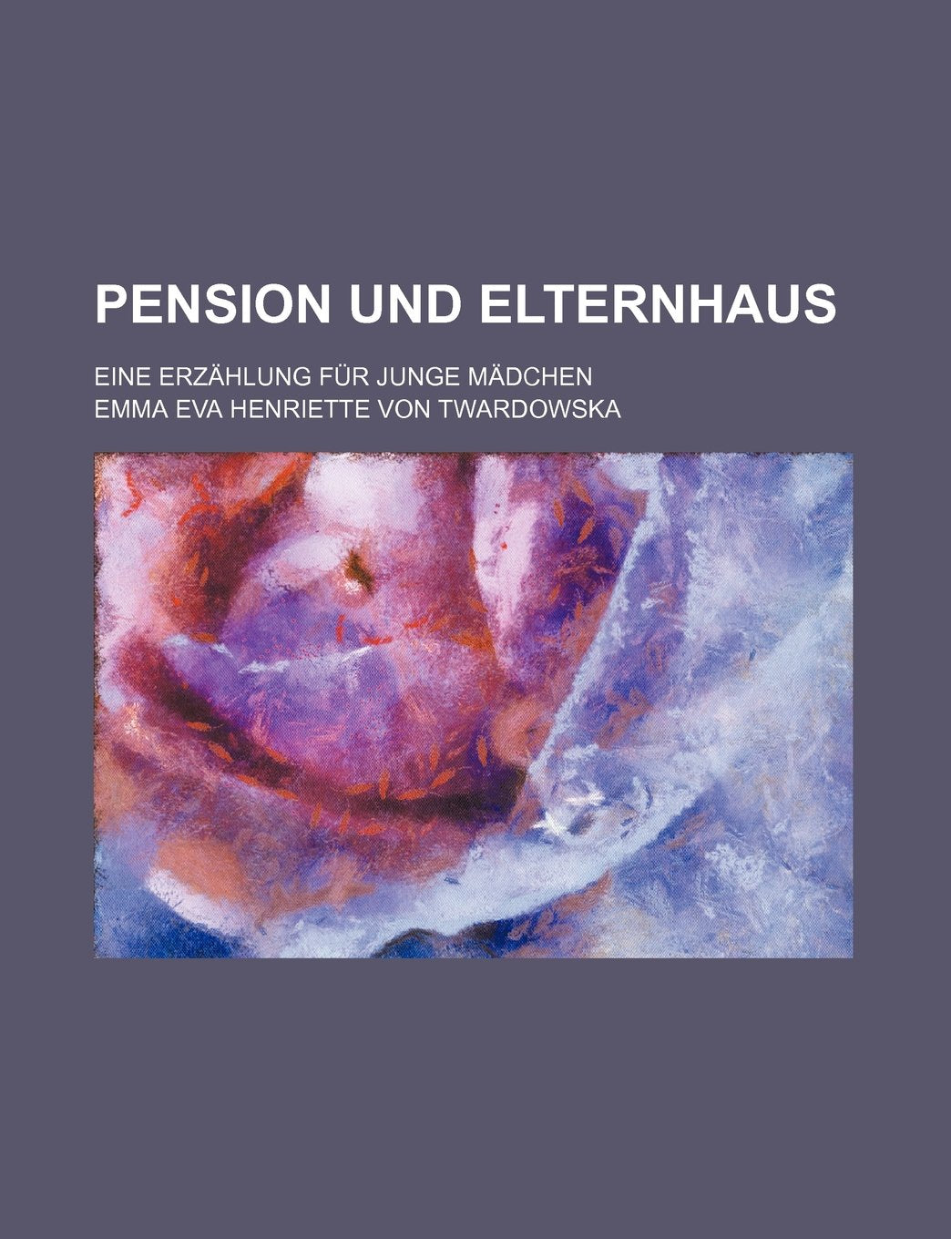Pension Und Elternhaus; Eine Erzahlung Fur Junge Madchen Books