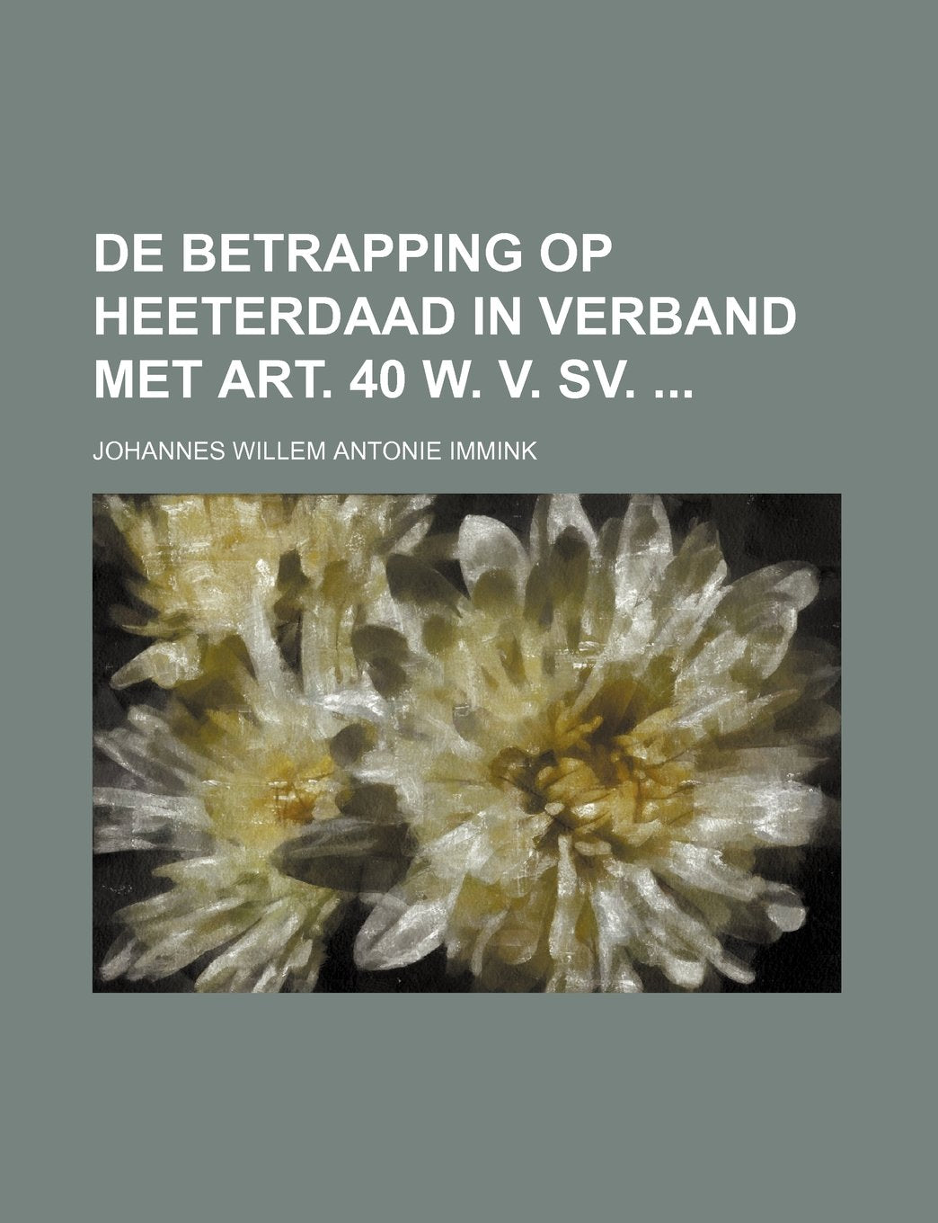 de Betrapping Op Heeterdaad in Verband Met Art. 40 W. V. Sv. Contemporary literature