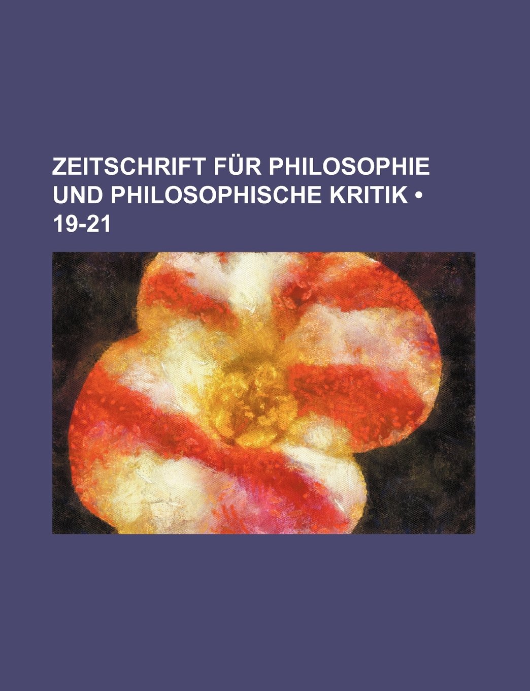 Zeitschrift Fur Philosophie Und Philosophische Kritik (19-21) Books