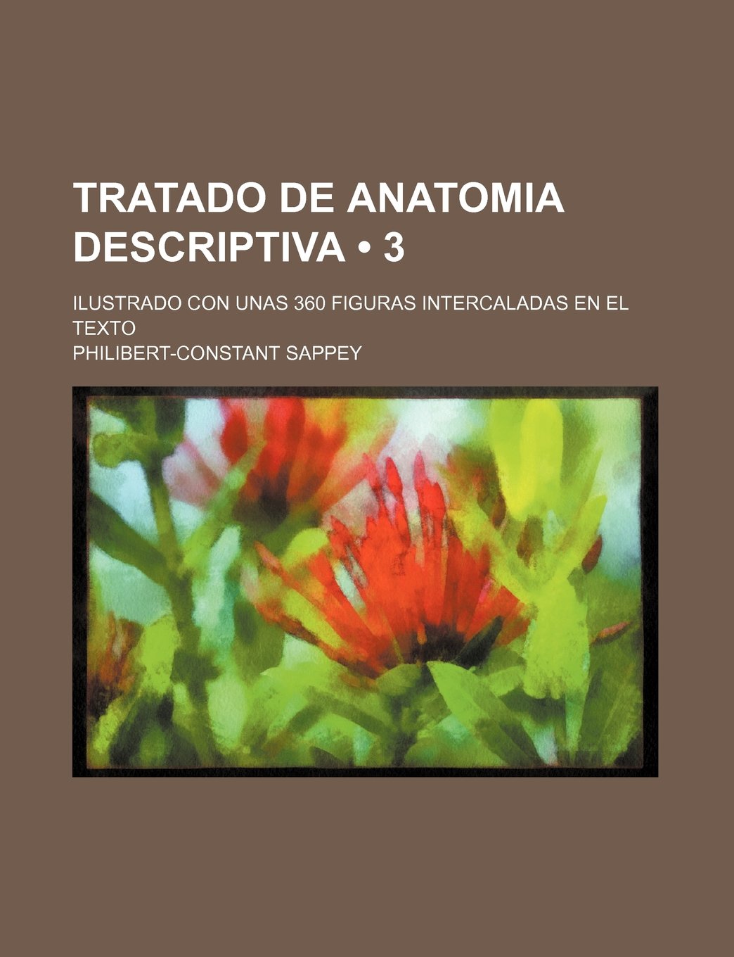 Tratado de Anatomia Descriptiva (3); Ilustrado Con Unas 360 Figuras Intercaladas En El Texto Books