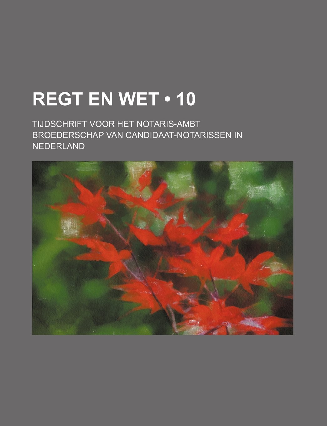 Regt En Wet (10); Tijdschrift Voor Het Notaris-Ambt Books