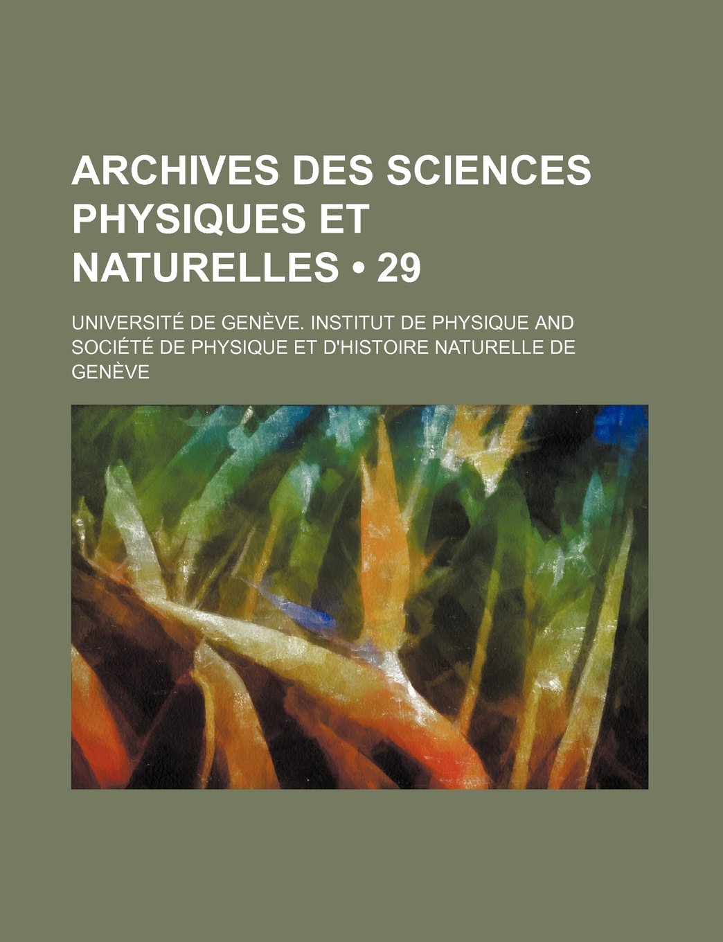 Archives Des Sciences Physiques Et Naturelles (29) Books