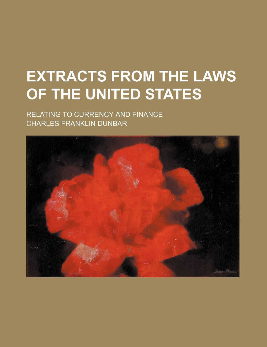 Extracts from the Laws of the United States; Relating to Currency and Finance Business, Finance & Career