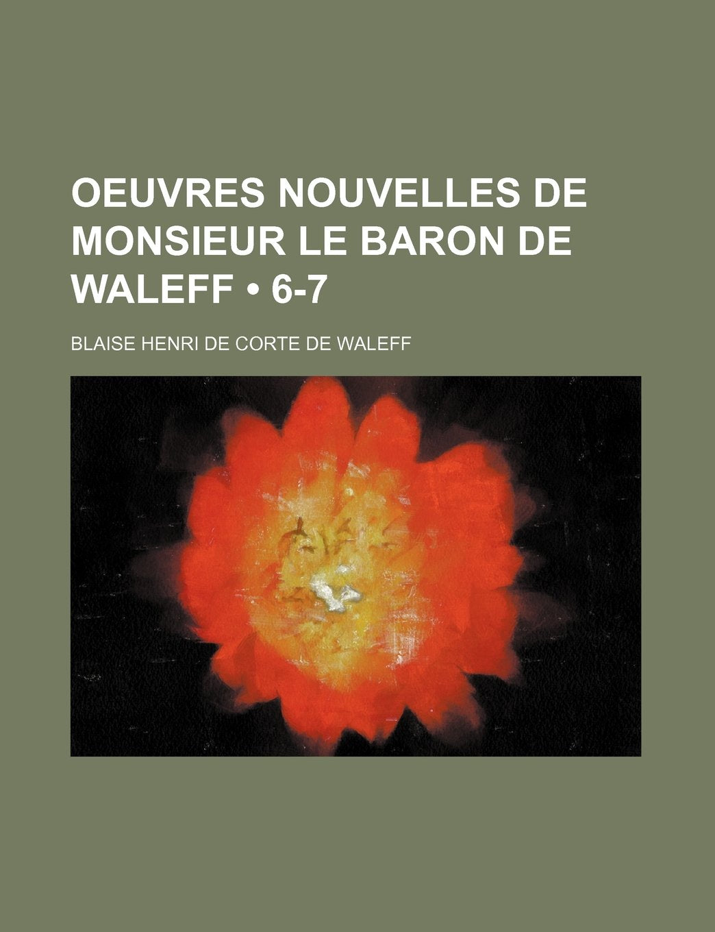 Oeuvres Nouvelles de Monsieur Le Baron de Waleff (6-7) Books