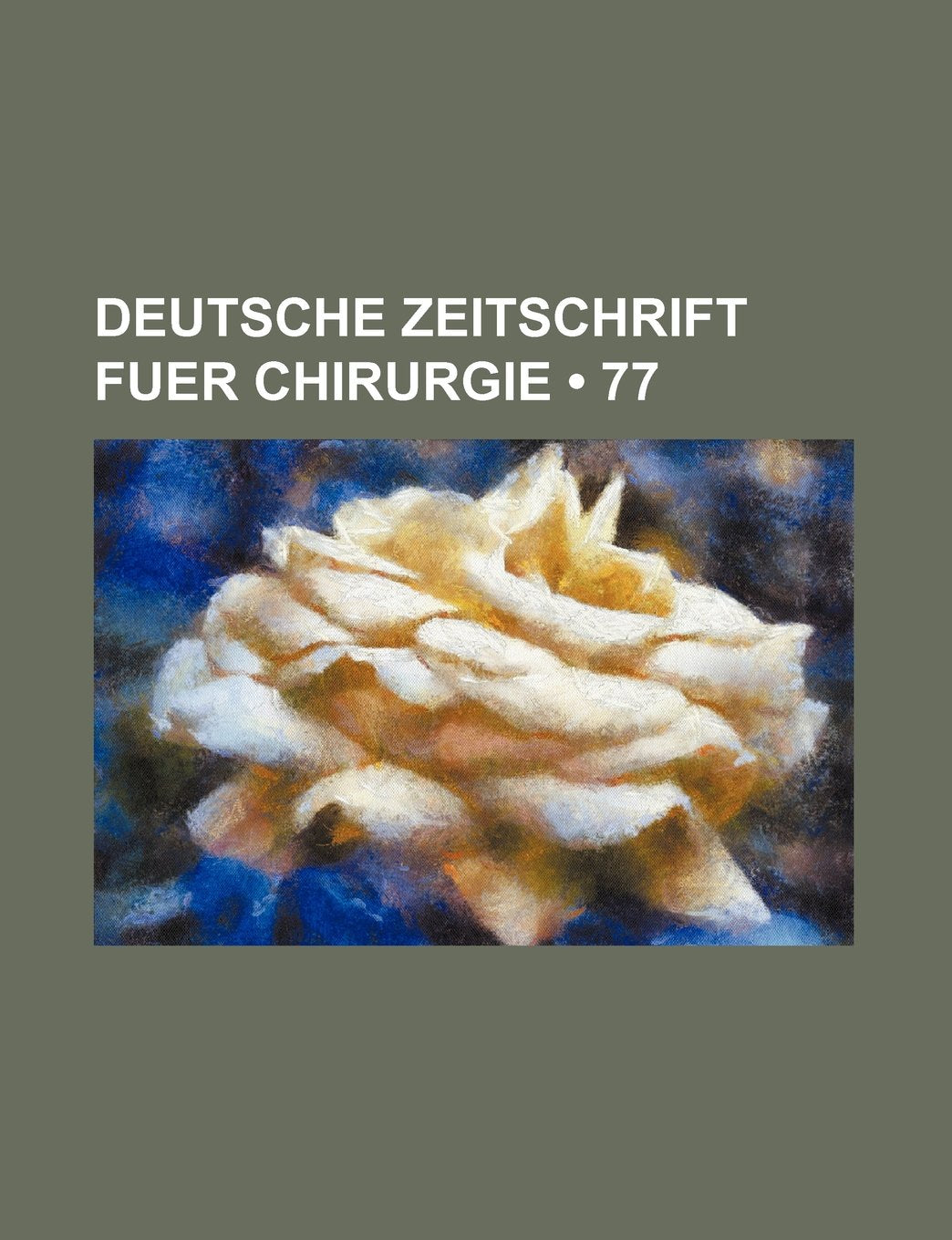 Deutsche Zeitschrift Fuer Chirurgie (77) Books