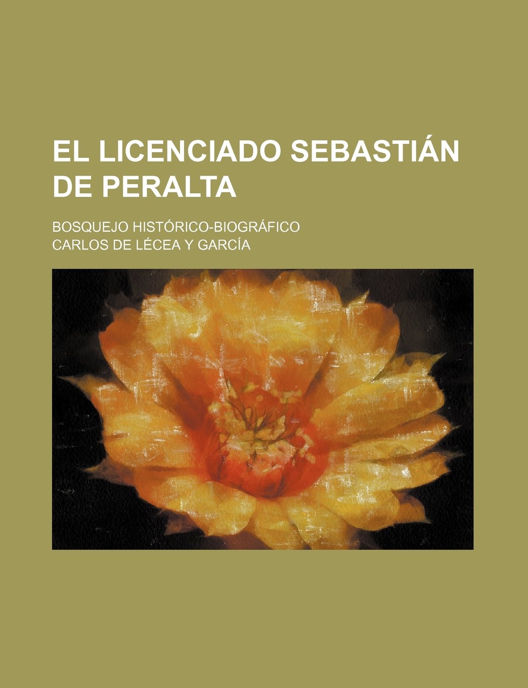 El Licenciado Sebastian de Peralta; Bosquejo Historico-Biografico Books