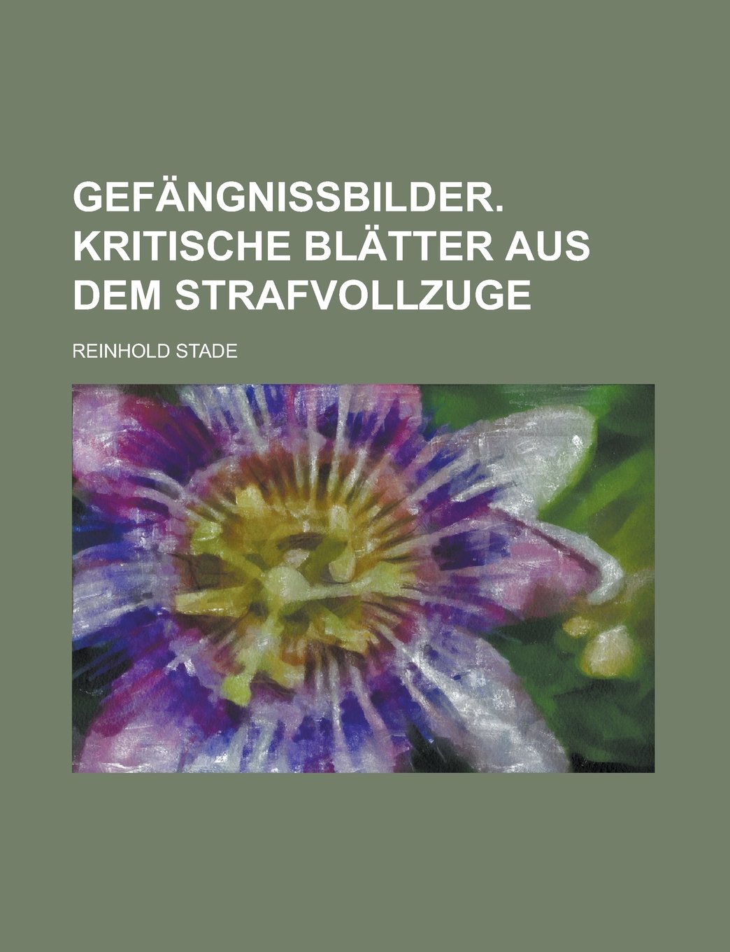 Gef Ngnissbilder. Kritische Bl Tter Aus Dem Strafvollzuge Books
