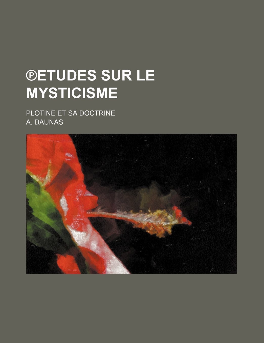 Etudes Sur Le Mysticisme; Plotine Et Sa Doctrine Contemporary literature