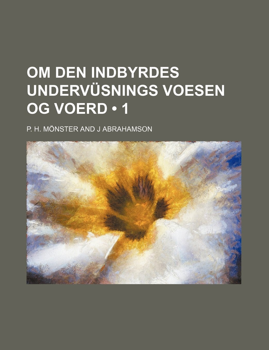 Om Den Indbyrdes Undervusnings Voesen Og Voerd (1) Politics & History