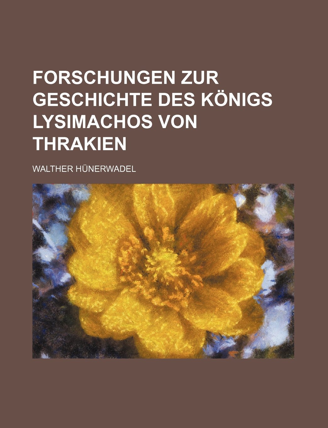 Forschungen Zur Geschichte Des Konigs Lysimachos Von Thrakien Books