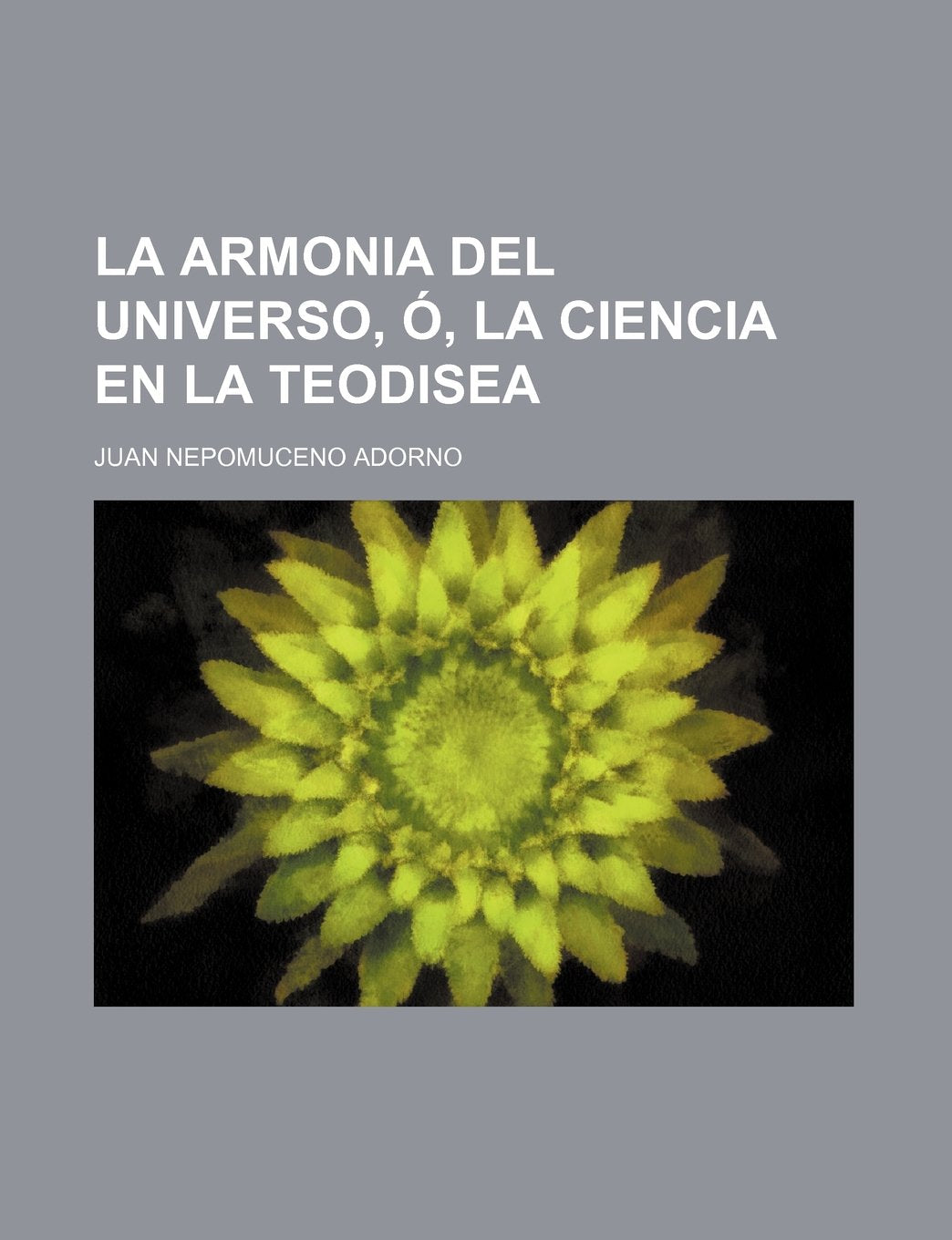 La Armonia del Universo, O, La Ciencia En La Teodisea Books