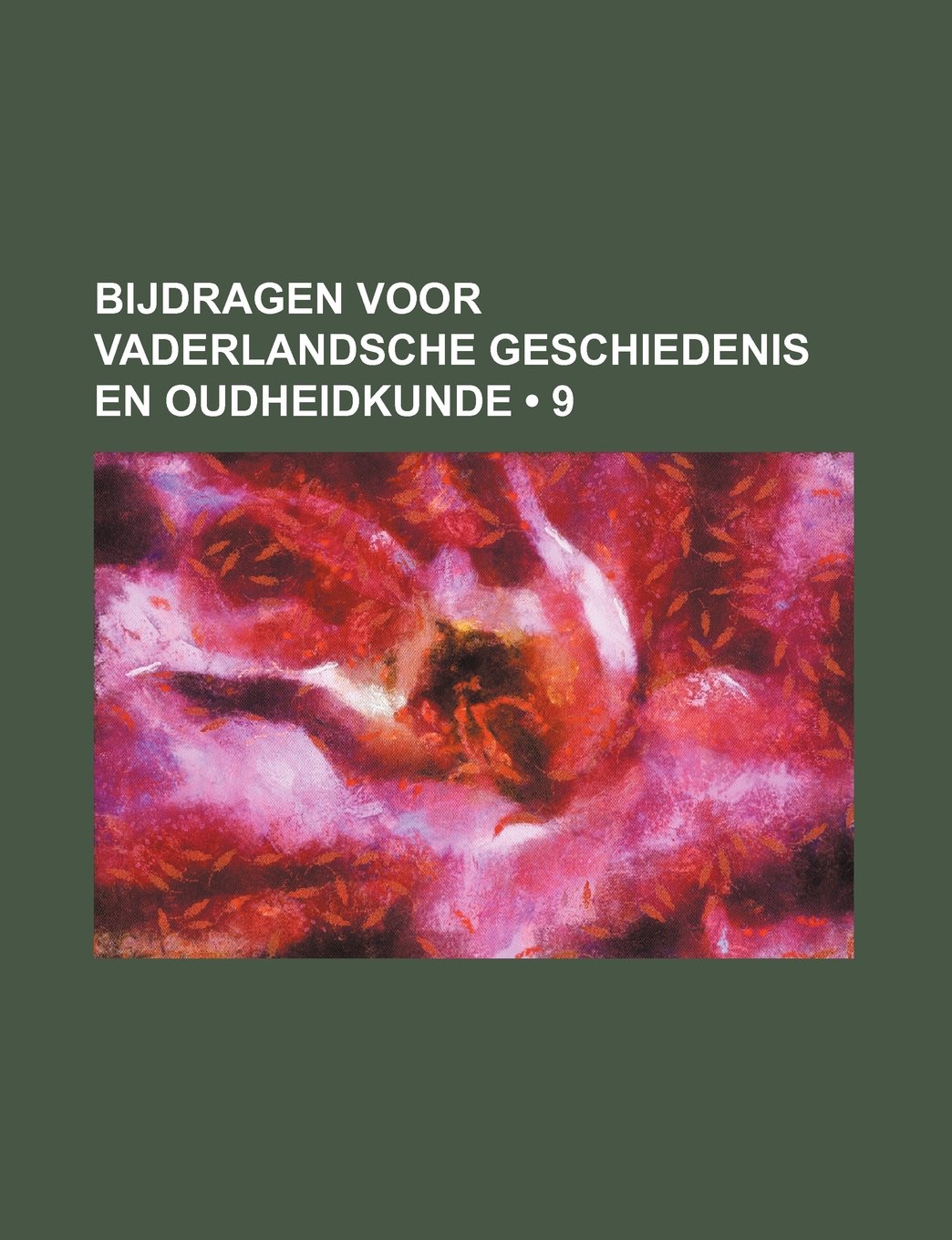 Bijdragen Voor Vaderlandsche Geschiedenis En Oudheidkunde (9) Books