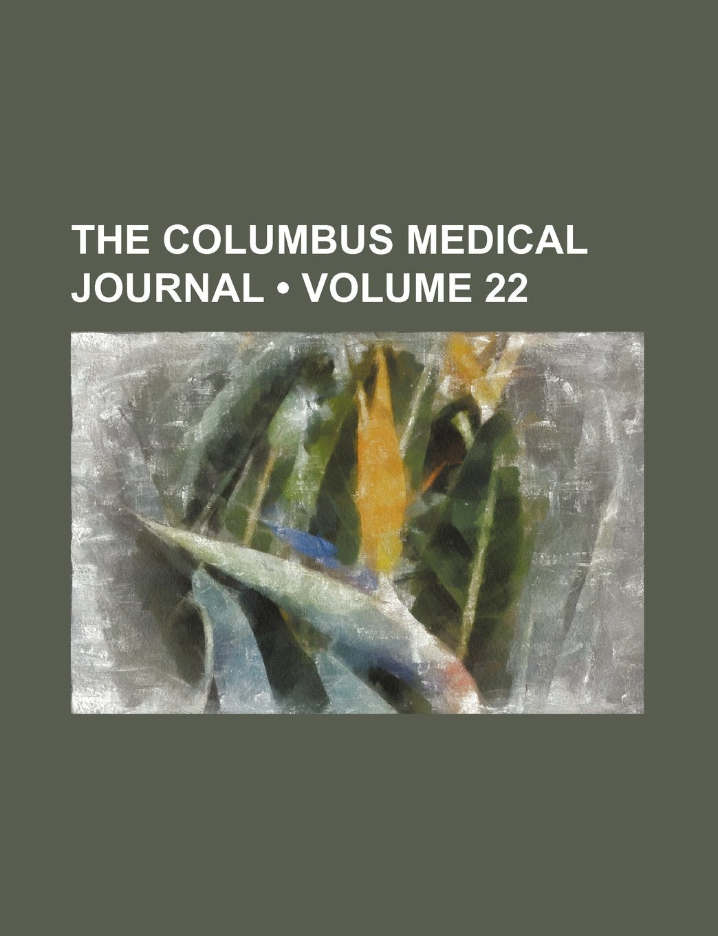 The Columbus Medical Journal (Volume 22) Books
