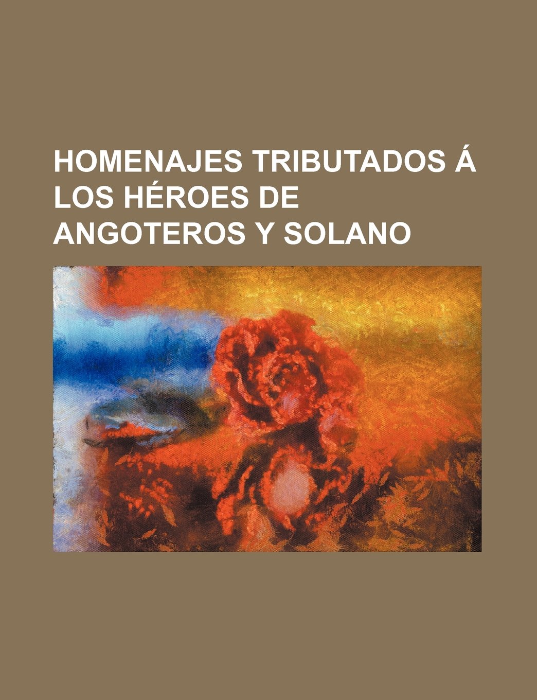 Homenajes Tributados a Los Heroes de Angoteros y Solano Books