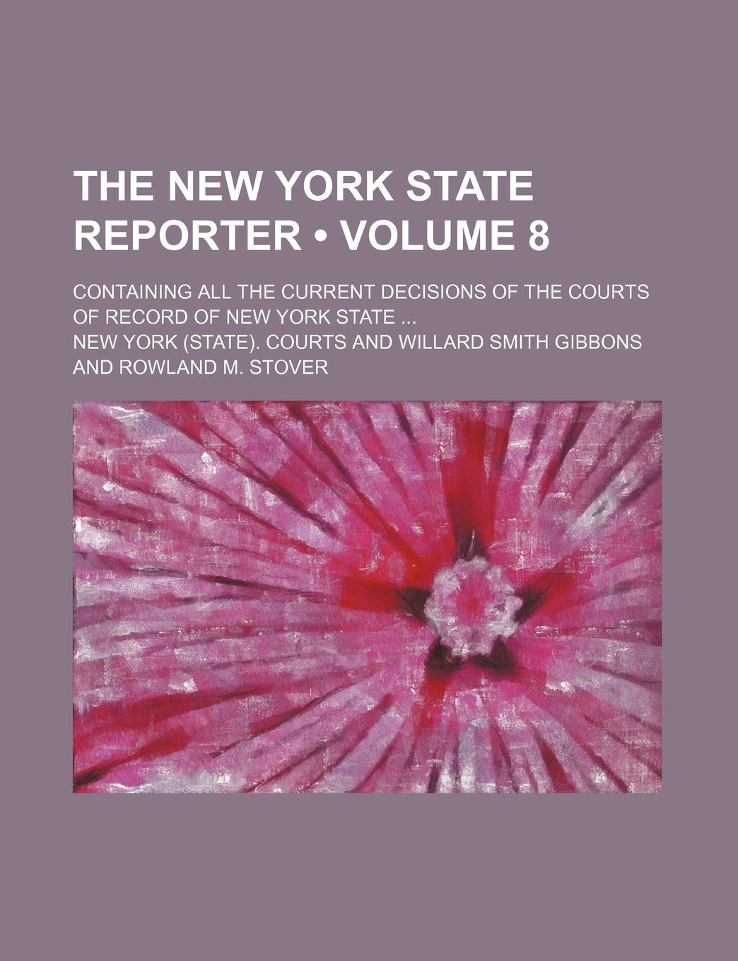 The New York State Reporter (Volume 8); Containing All the Current Decisions of the Courts of Record of New York State Books