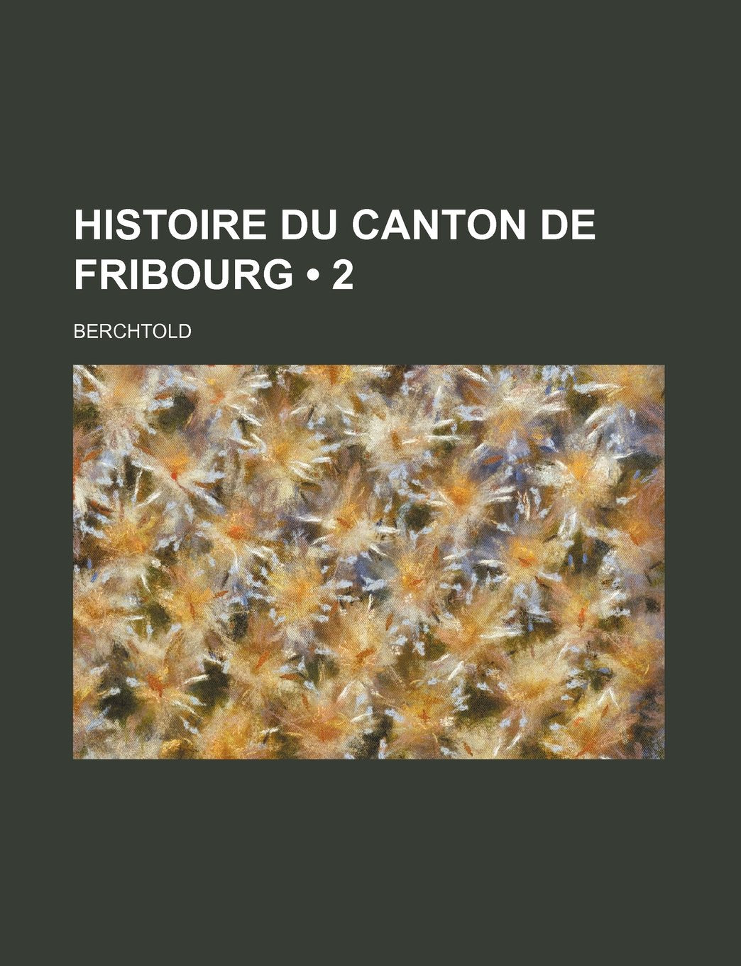 Histoire Du Canton de Fribourg (2) Books