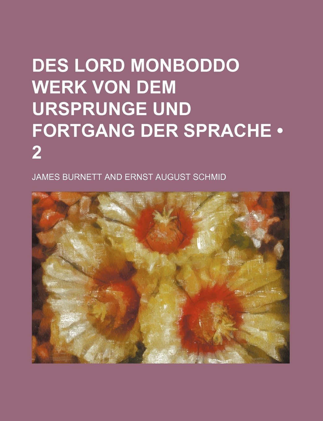 Des Lord Monboddo Werk Von Dem Ursprunge Und Fortgang Der Sprache (2) Books