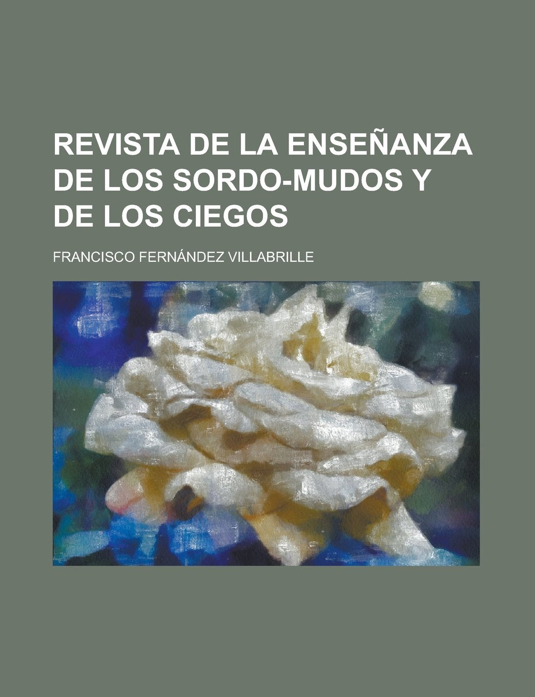 Revista de La Ense Anza de Los Sordo-Mudos y de Los Ciegos Books