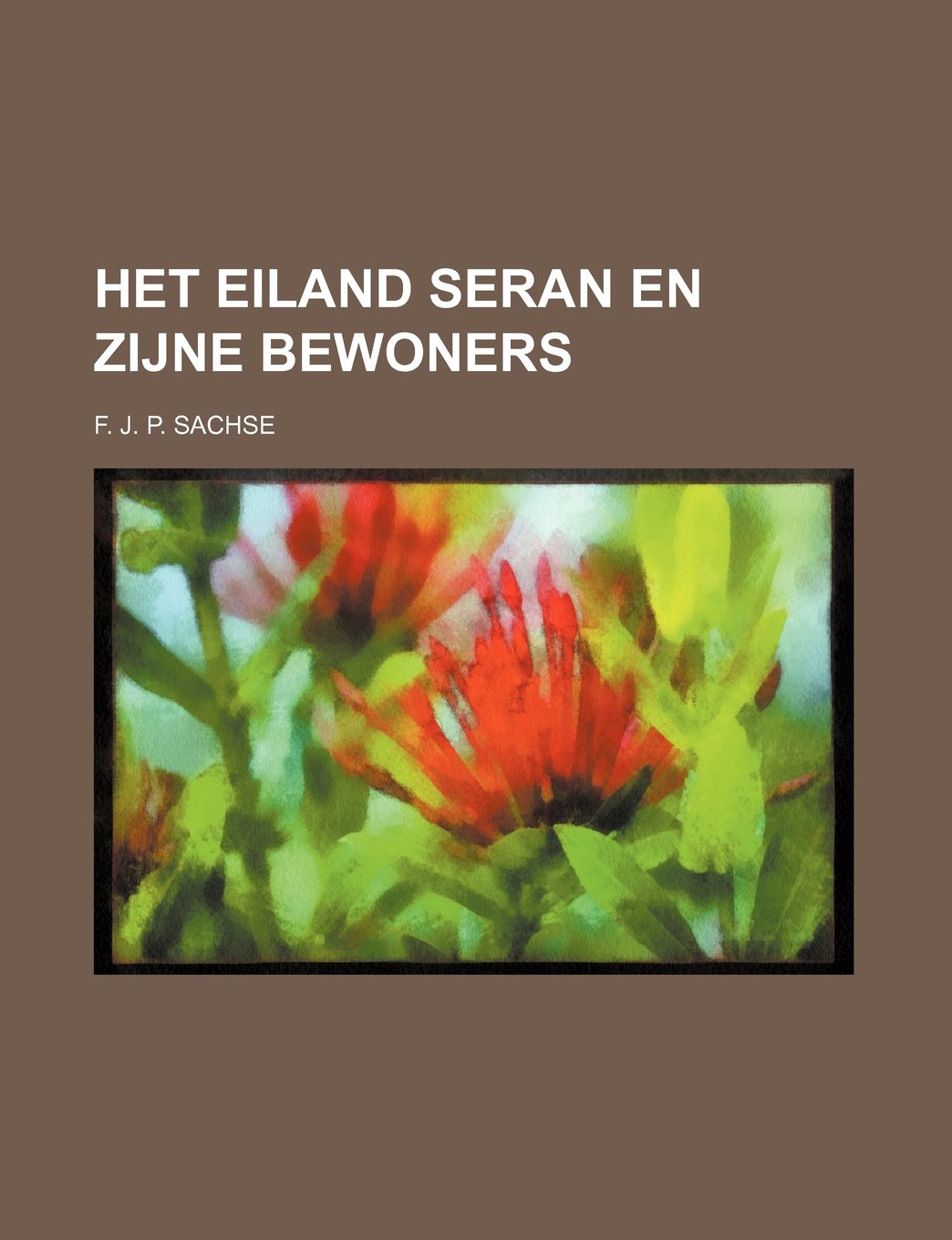 Het Eiland Seran En Zijne Bewoners Contemporary literature