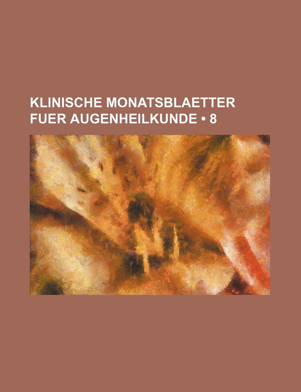 Klinische Monatsblaetter Fuer Augenheilkunde (8) Books