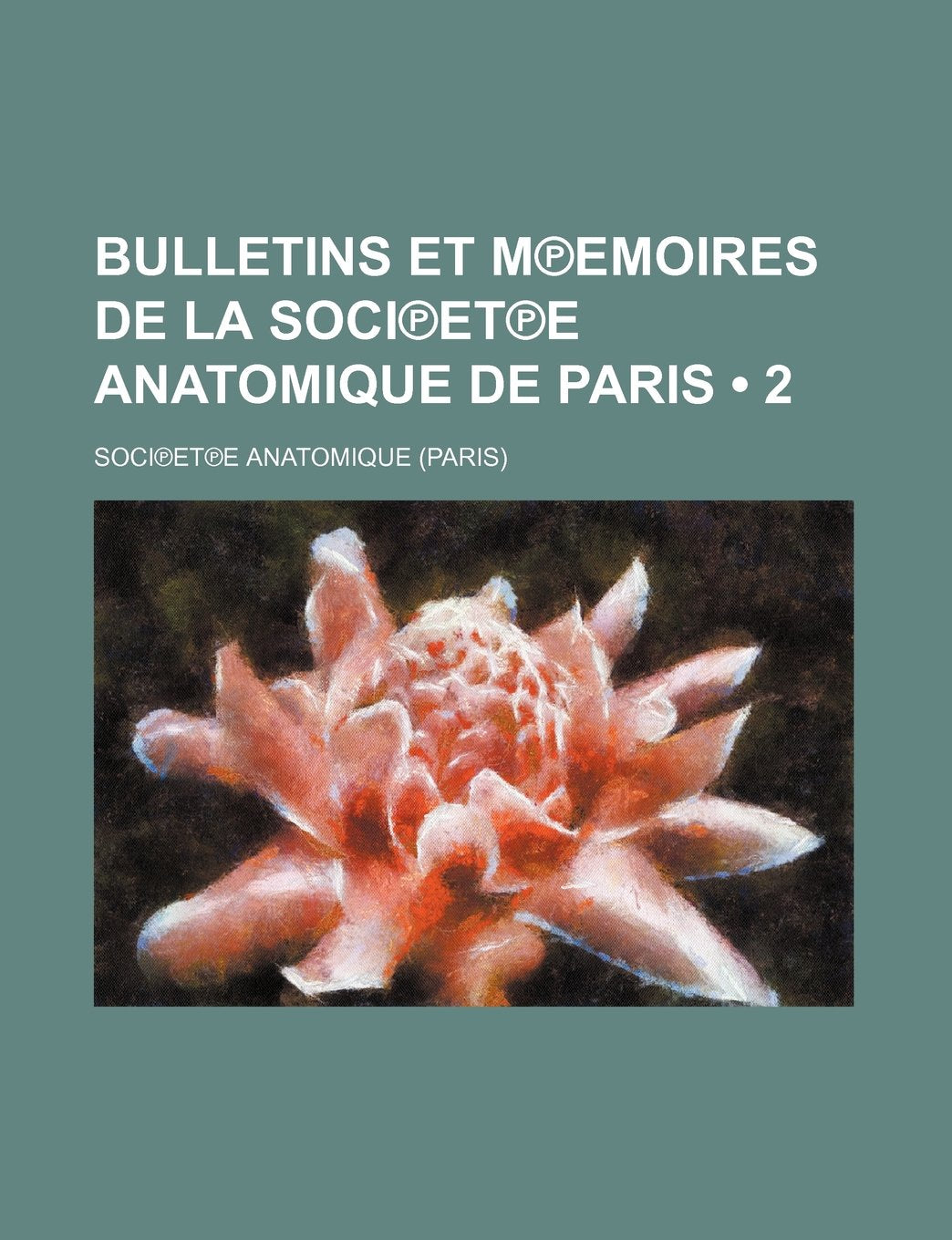 Bulletins Et Memoires de La Societe Anatomique de Paris (2) Books
